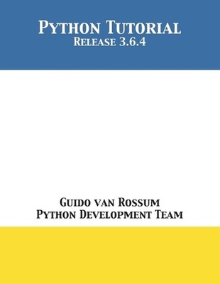Python Tutorial: Release 3.6.4 by Guido Van Rossum (English) Paperback Book