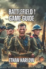 Image of Battlefield 1 Game Guide: Everything You Need to Know About Classes, and Advance