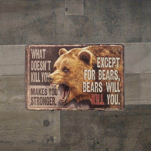 Funny What Doesn't Kill You Bears Tin Wall Sign Novelty Man Cave Bar Cabin Decor - Picture 3 of 4