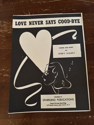 Love Never Says Good-Bye - Jerry Albert - 1944 Sheet Music 