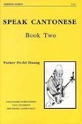 Speak Cantonese: Book 2 by Parker Po-fei Huang (Paperback, 1985)