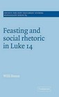 Feasting and Social Rhetoric in Luke 14 by Willi Braun (Hardback, 1995)