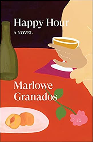 marlowe granados happy hour a novel marlowe granados happy hour a novel
