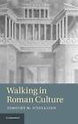 Walking in Roman Culture by Timothy M. O'Sullivan (Hardback, 2011)