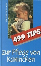 499 Tips zur Pflege von Kaninchen Lang, Maximilian: