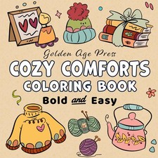 Cozy Comforts Bold  Easy Coloring Book: Simple Large Print Big Designs for Adul