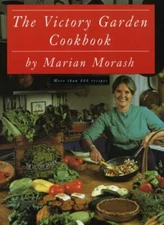 The Victory Garden Cookbook by Morash, Marian