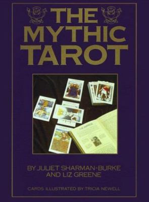 Mythic Tarot by Liz Greene and Juliet Sharman-Burke (1986