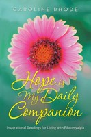 Hope Is My Daily Companion Inspirational Readings For Living With Fibromyalgia