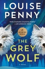 The Grey Wolf : A Novel Paperback Louise Penny