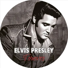 ELVIS PRESLEY - FOREVER (PICTURE DISC)