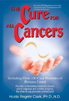 #ad #ad The Cure for All Cancers : With 100 Case Histories by Hulda Regehr Clark New $59.99