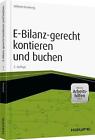E-Bilanz-gerecht kontieren und buchen - inkl. Arbeitshilfen online von Wilhelm Krudewig (2014, Kunststoffeinband)