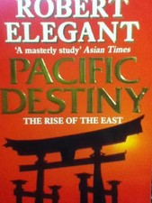 Pacific Destiny: Rise of the East, Robert S. Elegant