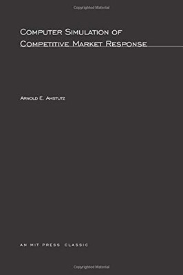 COMPUTER SIMULATION OF COMPETITIVE MARKET RESPONSE (MIT By Arnold E. Amstutz NEW
