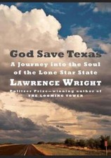 God Save Texas: A Journey Into the Soul of the Lone Star State by Wright: Used
