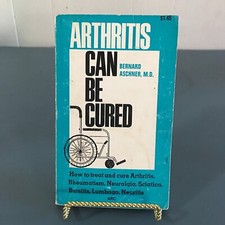 ARTHRITIS CAN BE CURED By Bernard Aschner 1971 Vintage Paperback