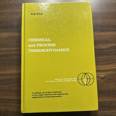 Chemical and Process Thermodynamics Hardcover Benjamin G. Kyle