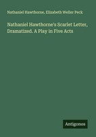 Nathaniel Hawthorne (U. A.) | Nathaniel Hawthorne's Scarlet Letter,...
