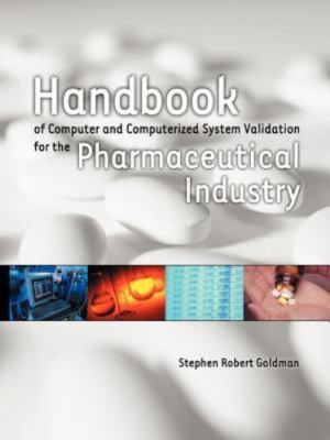 Handbook of Computer and Computerized System Validation for the...