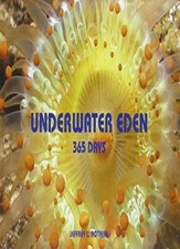 Underwater Eden: 365 Days (365 Series) By Jeffrey L. Rotman