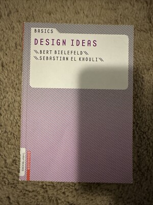 Basics Ser.: Basics Design Ideas by Sebastian El Khouli and Bert Bielefeld...