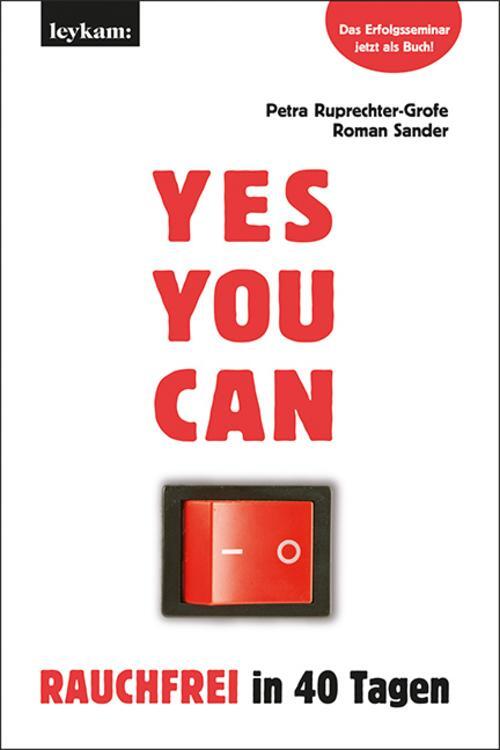 Yes You Can. Rauchfrei In 40 Tagen. Petra Ruprechter-grofe