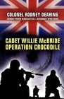 Cadet Willie McBride: 'Operation Crocodile' by Colonel Rodney Dearing (Paperback, 2009)