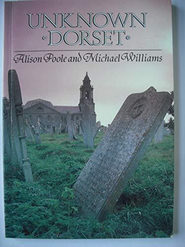 Unknown Dorset, Williams, Michael,Poole, Alison, Good Condition, ISBN 0948158557