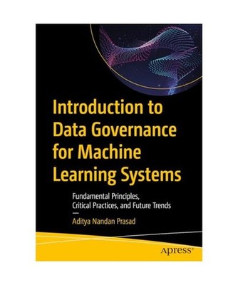 Introduction to Data Governance for Machine Learning Systems: Fundamental Princi