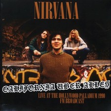 Nirvana - California Uber Alles: Live At The Hollywood Palladium 1990 FM Broadca