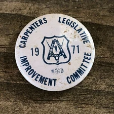 1971 Vtg Carpenters Legislative Improvement Committee Badge Button Pinback E3