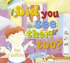 Did You See Them Too? by Neil Griffiths (Paperback, 2008)