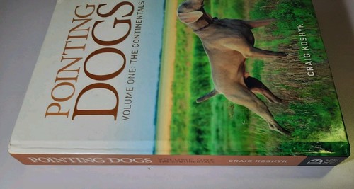 Pointing Dogs Volume 1: The Continentals Hunting Craig Koshyk Damaged (See Pics) - Picture 6 of 14