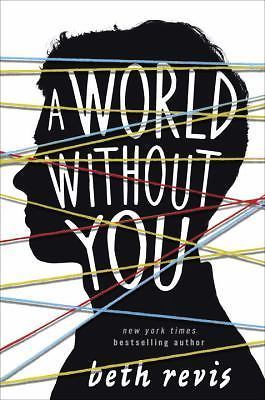 A World Without You by Beth Revis - HARDCOVER - BRAND NEW! - Picture 1 of 1