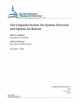 The Corporate Income Tax System: Overview And Options For Reform