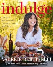 Indulge: Delicious and Decadent Dis..., Bertinelli, Val