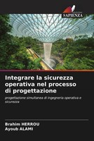 Brahim Herrou (U. A.) | Integrare La Sicurezza Operativa Nel Processo Di...