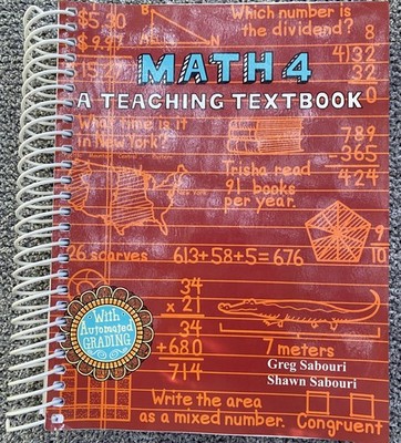 Math 4 A Teaching Textbook 4th Grade Greg/Shawn Sabouri Homeschool Workbook