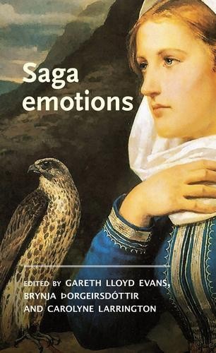 Saga Emotions (Manchester Medieval Literature and Culture) by Gareth Lloyd Evans