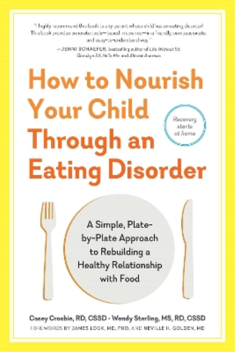 Casey Crosbie How to Nourish Your Child Through an Eating Disorder (Tascabile)
