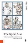 The Sport Star: Modern Sport and the Cultural Economy of Sporting Celebrity by Barry Smart (Paperback, 2005)
