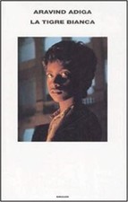 La Tigre Bianca Aravind Adiga Einaudi 2008