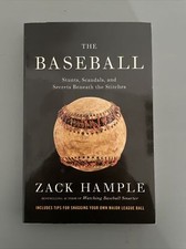 The Baseball : Stunts, Scandals, and Secrets Beneath the Stitches by Zack Hample