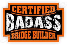 Badass BRIDGE BUILDER Hard Hat Sticker | Welder Safety Helmet Decal Foreman