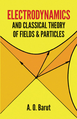 Electrodynamics and Classical Theory of Fields and Particles (Dover Books on...
