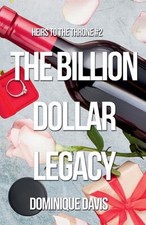 The Billion Dollar Legacy by Dominique Davis Paperback Book