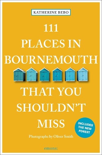 111 Places in Bournemouth That You Shouldn't Miss by Katherin... -
