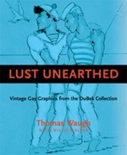 Thomas Waugh Lust Unearthed (Paperback) (UK IMPORT)