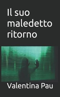Il suo maledetto ritorno by Valentina Pau Paperback Book